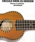 PUBLIKACE Ukulele krok za krokem - učebnice pro začátečníky - Ben Anderson